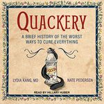 Quackery: A Brief History of the Worst Ways to Cure Everything