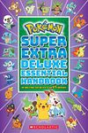 Super Extra Deluxe Essential Handbook (Pokemon): The Need-To-Know STATS and Facts on Over 900 Characters: The Need-To-Know STATS and Facts on Over 875 Characters: 1