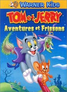 Tom et jerry, aventures et frissons