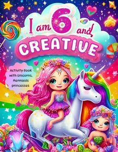 Gifts For 6 Year Old Girl : I Am 6 and Creative : Activity Book with Unicorns, Mermaids, princesses: Christmas Birthday Presents for Girl Age Six