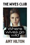 The Wives Club: Where wild wives go. Bachelorette party, cuckold husband, male stripper public sex.