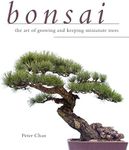 Bonsai: The Art of Growing and Keeping Miniature Trees