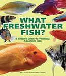 What Freshwater Fish?: A Buyer's Gu