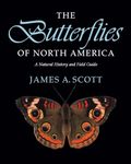 The Butterflies of North America: A Natural History and Field Guide