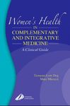 Women's Health in Complementary and Integrative Medicine,: A Clinical Guide