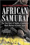 African Samurai: The True Story of Yasuke, a Legendary Black Warrior in Feudal Japan