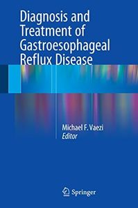 Diagnosis and Treatment of Gastroesophageal Reflux Disease