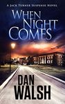 When Night Comes (Jack Turner Suspense Series Book 1)