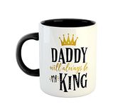 ASHVAH Daddy Will Always Be My King Ceramic Coffee Mug Best Gift for Father on Birthday, Fathers Day, Anniversary - Black