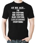 Witty Fashions at My Age I Have Seen Everything - Funny Birthday for Grandpa Dad - Novelty Mens T-Shirt (CA/US, Alpha, Medium, Regular, Regular, Black)