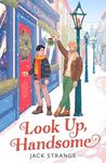 Look Up, Handsome: The most heart-warming, romantic and laugh-out-loud festive romcom you need to read in 2024