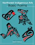 Northwest Native Arts: Basic Forms: Volume 3 (Northwest Indigenous Arts Series)