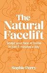 The Natural Facelift: Sculpt your f