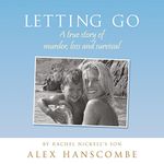 Letting Go: A true story of murder, loss and survival by Rachel Nickell's son