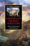 The Cambridge Companion to American Travel Writing (Cambridge Companions to Literature)