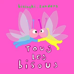 Tous les bisous