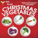 SEE & EAT Christmas Vegetables: Helping your little ones to know and love their vegetables… at Christmas! (SEE & EAT Vegetables)