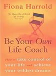 Be Your Own Life Coach: How to take control of your life and achieve your wildest dreams (A Coronet paperpack)