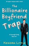 The Billionaire Boyfriend Trap: An Office Romance with a Twist (Kavanagh Family Book 1)