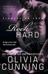 Rock Hard: A Bad Boy Rockstar Gets a Second Chance to Clean Up His Ways by Seducing the One Woman He's Never Been Able to Forget (Sinners on Tour Book 2)