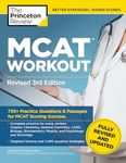 MCAT Workout, Revised 3rd Edition: 735+ Practice Questions & Passages for MCAT Scoring Success