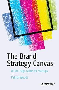 The Brand Strategy Canvas: A One-Page Guide for Startups (English Edition)