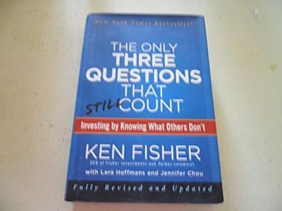 The Only Three Questions That Still Count: Investing By Knowing What Others Don't