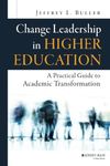 Change Leadership in Higher Education: A Practical Guide to Academic Transformation