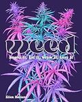 Weed: Smoke It, Eat It, Grow It, Lo