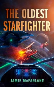 The Oldest Starfighter: A Military Sci-Fi Series