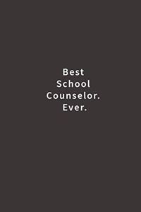 Best School Counselor. Ever.: Lined notebook