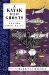 A Kayak Full of Ghosts: Eskimo Folk Tales (International Folk Tales)