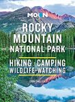 Moon Rocky Mountain National Park (Third Edition): Hike, Camp, See Wildlife, Avoid Crowds (Moon National Parks Travel Guide)