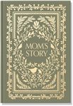 Mom's Story: A Memory and Keepsake 