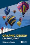 Graphic Design: Learn It, Do It [Paperback] Hughes, Katherine A.