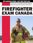 Firefighter Exam Prep Canada - Canadian Firefighter Study Guide - Firefighter Aptitude and Character Test Canada - FACT (OFAI) Test Prep