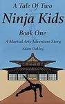 A Tale Of Two Ninja Kids - Book 1 -