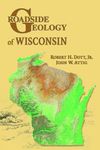 Roadside Geology of Wisconsin (Roadside Geology Series)