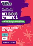 AQA GCSE Religious Studies A: Christianity and Islam Complete Revision and Practice (Oxford Revise: Religious Studies)