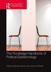 The Routledge Handbook of Political Epistemology (Routledge Handbooks in Philosophy)