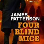 Four Blind Mice: Alex Cross, Book 8