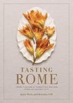 Tasting Rome: Fresh Flavors and For