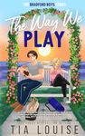 The Way We Play: or Tempting the Kicker (The Bradford Boys)