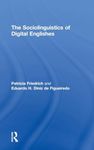 The Sociolinguistics of Digital Englishes