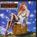 A Matter of Time: The Downchild Collection