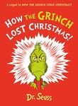 How the Grinch Lost Christmas!: A hilarious sequel to the best-loved children’s picture book, How the Grinch Stole Christmas!