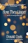 How They Linger: Stories of Unforge