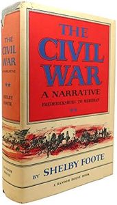 The Civil War: A Narrative, Vol. II: Fredericksburg to Meridian