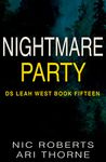 Nightmare Party (DS Leah West Book 15): A fast-paced crime thriller (DS Leah West Crime Thrillers)