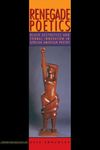 Renegade Poetics: Black Aesthetics and Formal Innovation in African American Poetry (Contemp North American Poetry Contemp North American Poetry) (Contemporary North American Poetry)
